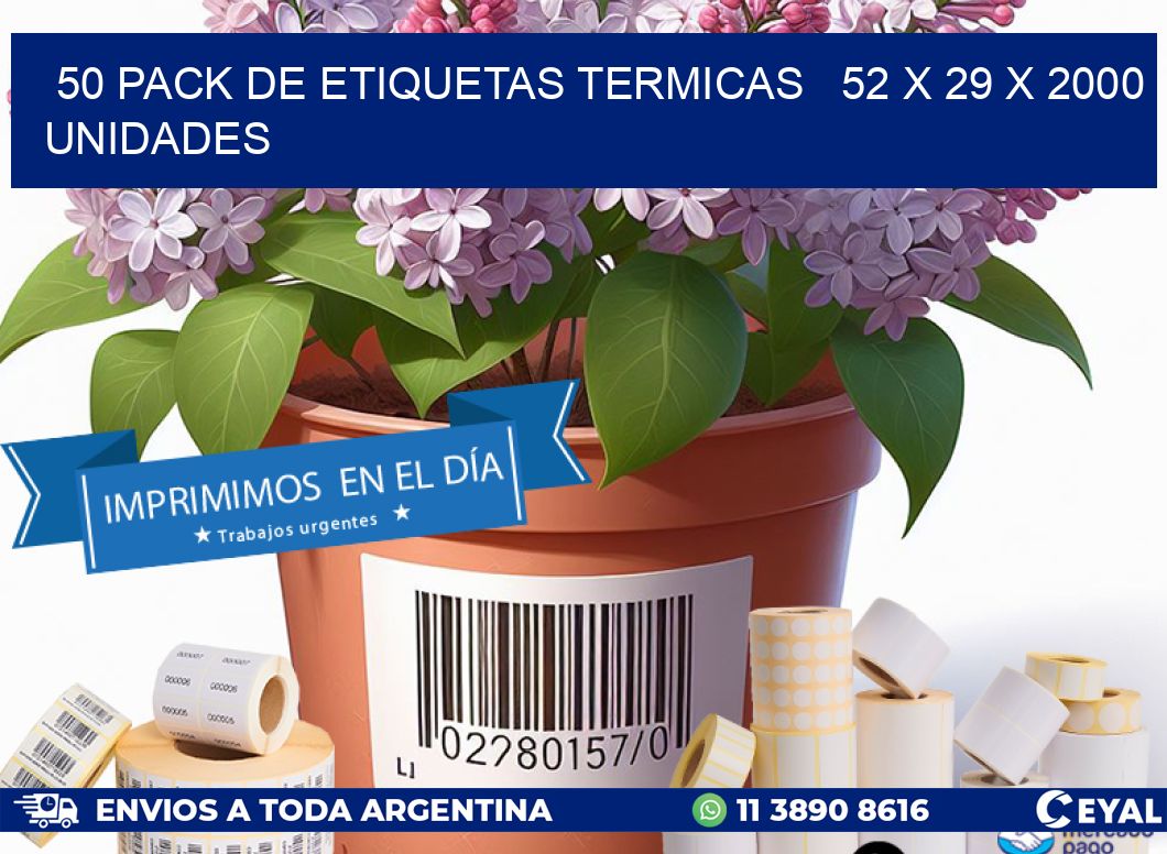 50 PACK DE ETIQUETAS TERMICAS   52 x 29 X 2000 UNIDADES