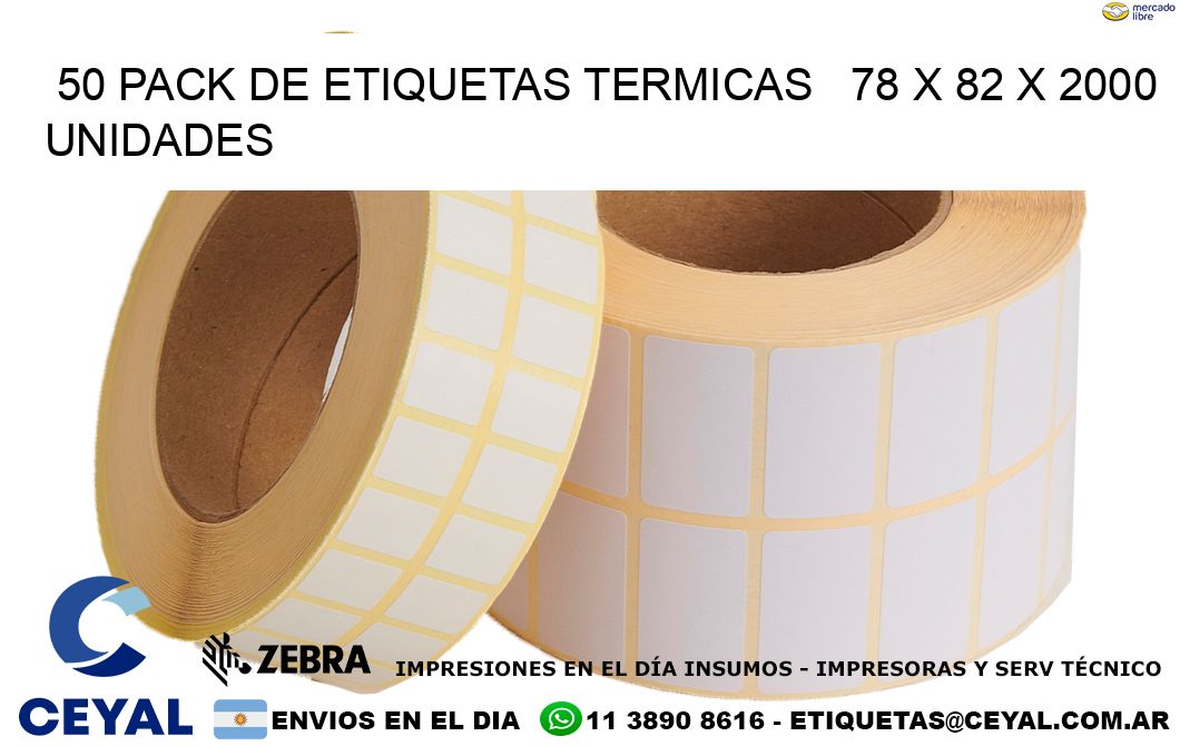 50 PACK DE ETIQUETAS TERMICAS   78 x 82 X 2000 UNIDADES