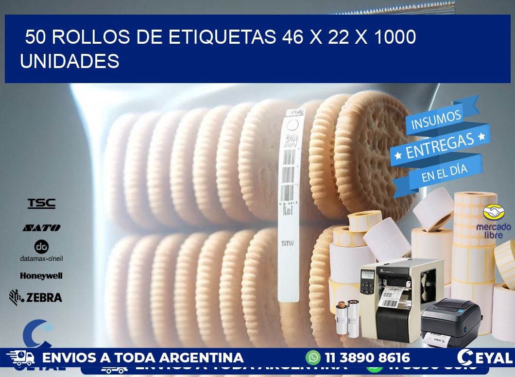 50 ROLLOS DE ETIQUETAS 46 x 22 X 1000 UNIDADES