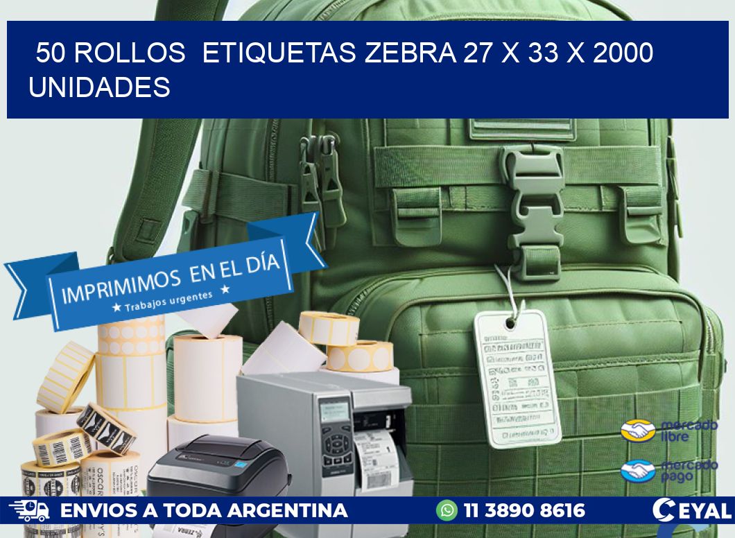 50 ROLLOS  ETIQUETAS ZEBRA 27 x 33 X 2000 UNIDADES