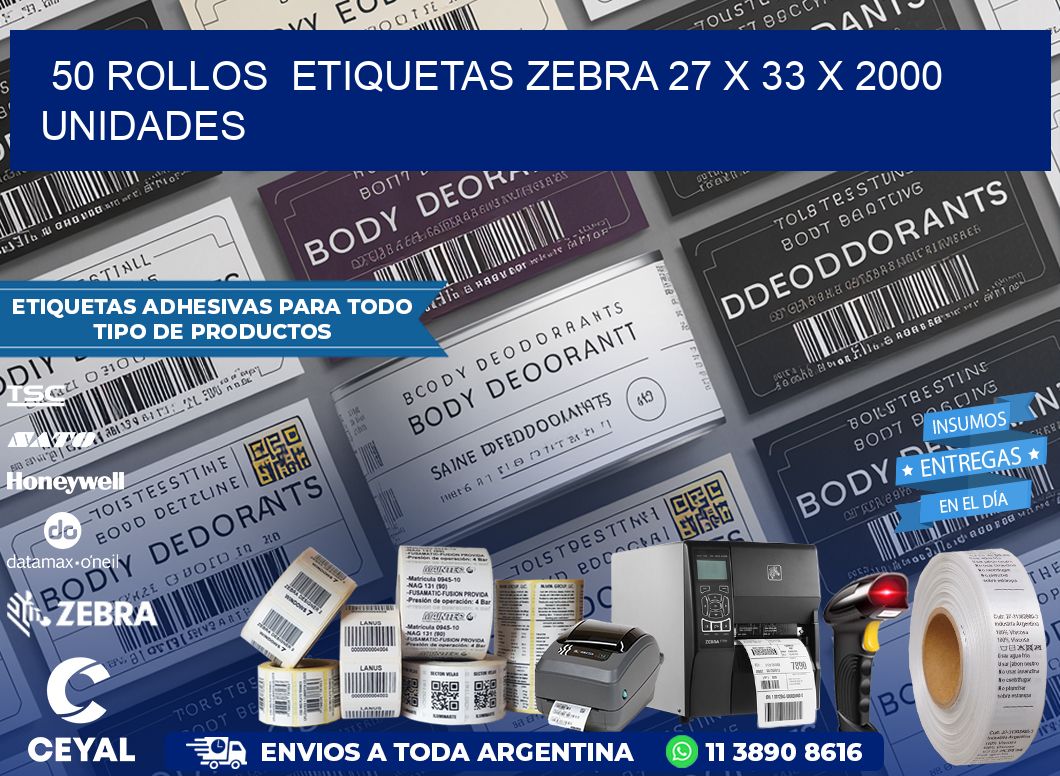 50 ROLLOS  ETIQUETAS ZEBRA 27 x 33 X 2000 UNIDADES