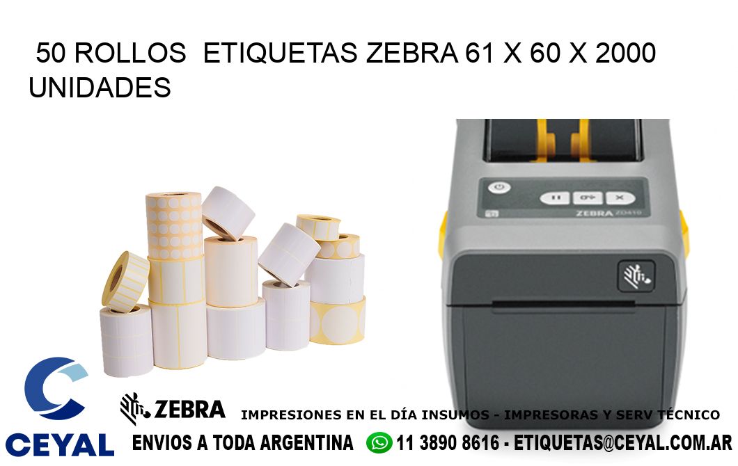 50 ROLLOS  ETIQUETAS ZEBRA 61 x 60 X 2000 UNIDADES