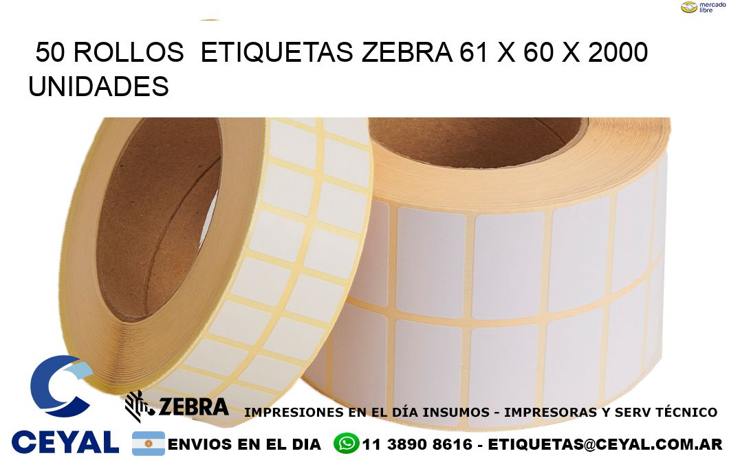 50 ROLLOS  ETIQUETAS ZEBRA 61 x 60 X 2000 UNIDADES