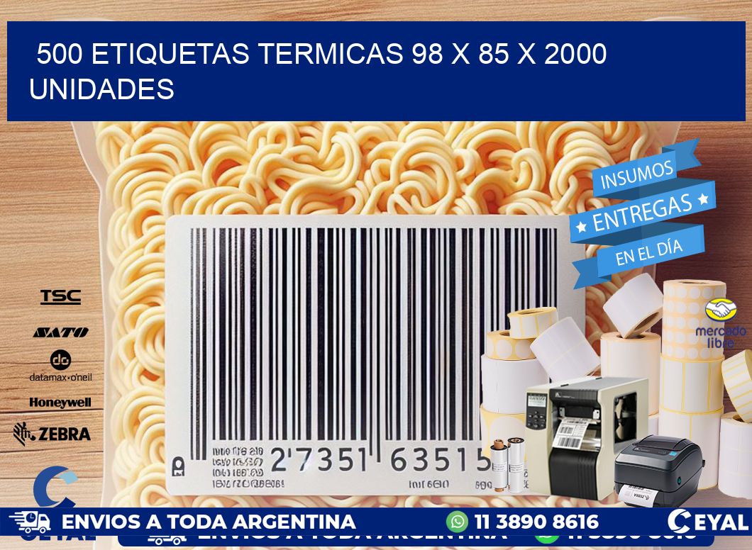 500 ETIQUETAS TERMICAS 98 x 85 X 2000 UNIDADES