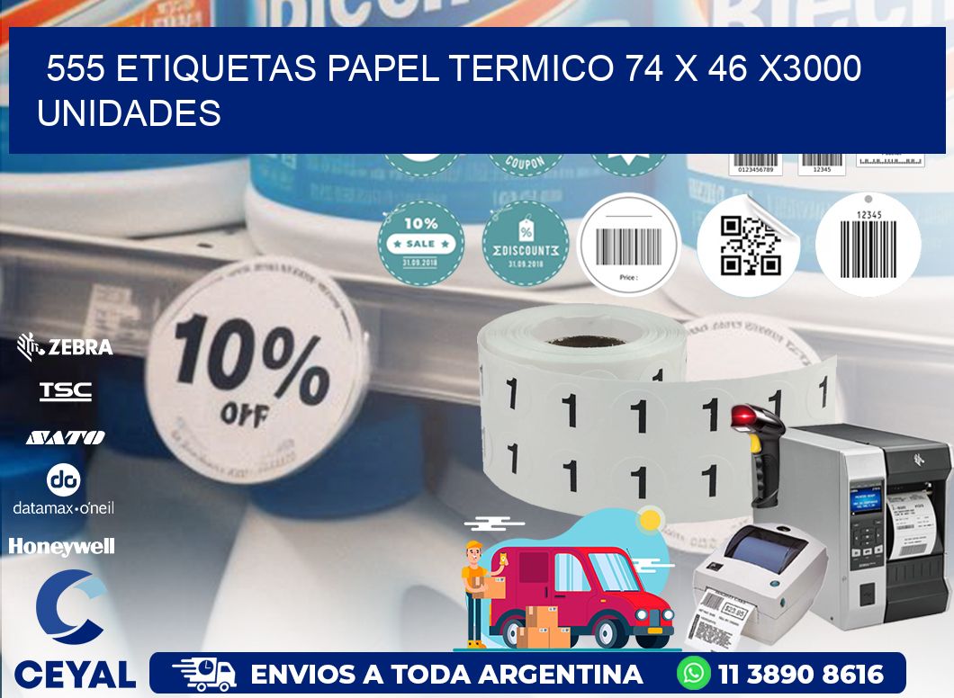 555 ETIQUETAS PAPEL TERMICO 74 x 46 X3000 UNIDADES