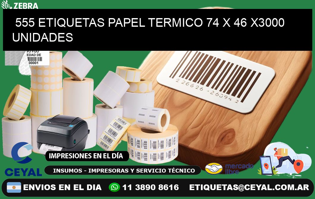 555 ETIQUETAS PAPEL TERMICO 74 x 46 X3000 UNIDADES