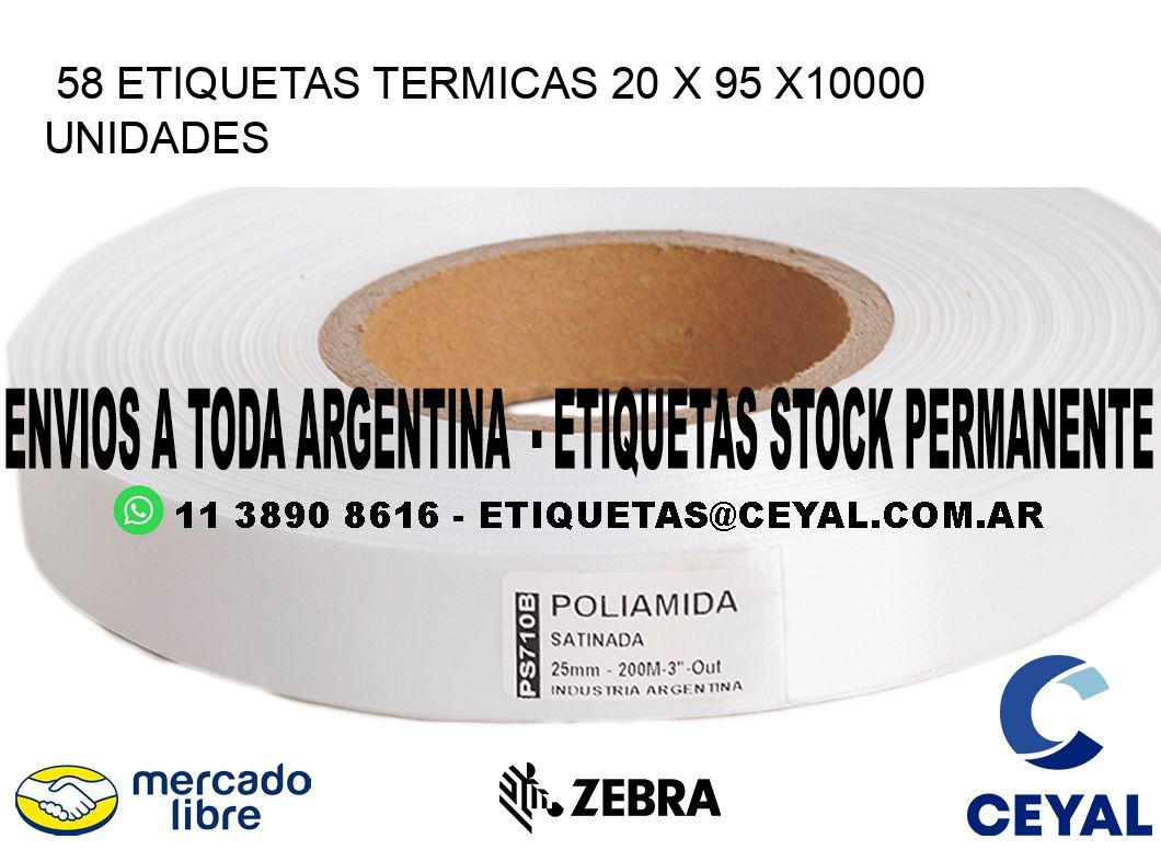 58 ETIQUETAS TERMICAS 20 x 95 X10000 UNIDADES