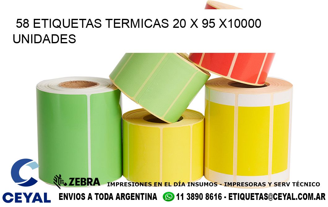 58 ETIQUETAS TERMICAS 20 x 95 X10000 UNIDADES