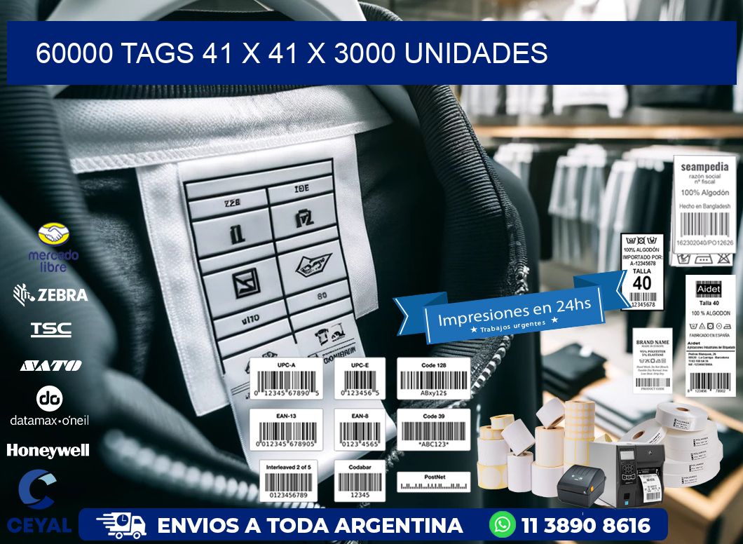 60000 TAGS 41 x 41 X 3000 UNIDADES