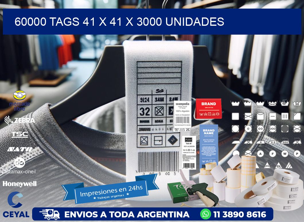 60000 TAGS 41 x 41 X 3000 UNIDADES