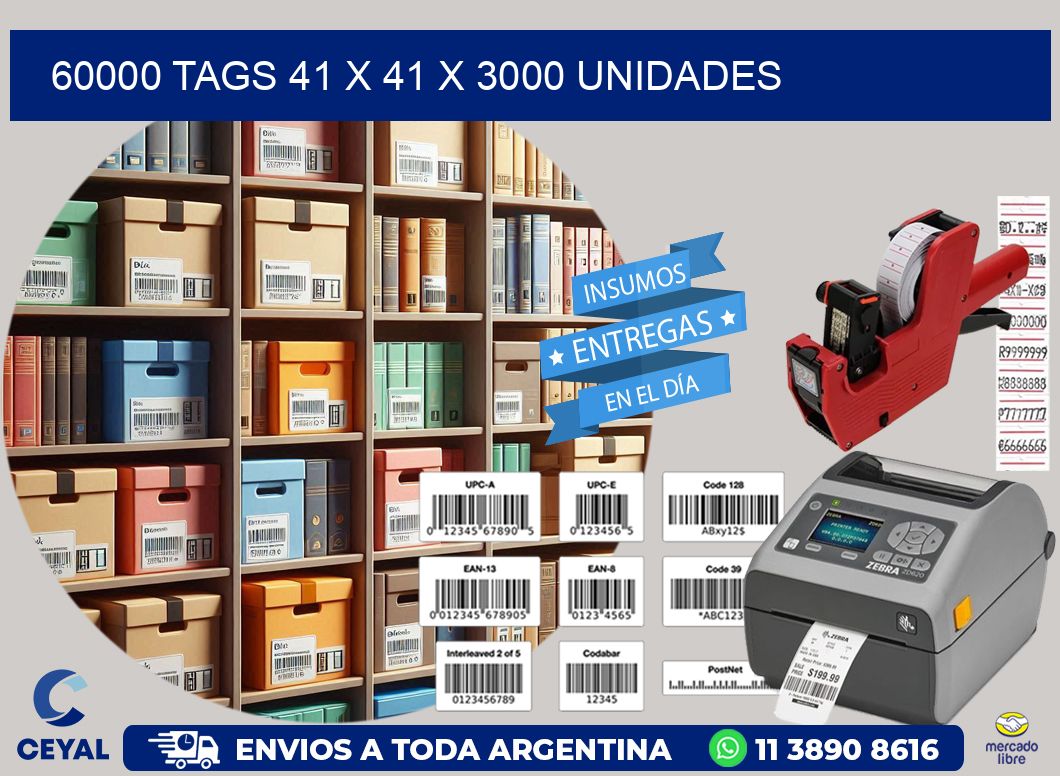 60000 TAGS 41 x 41 X 3000 UNIDADES