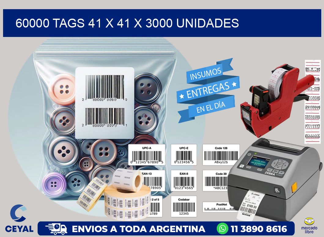 60000 TAGS 41 x 41 X 3000 UNIDADES