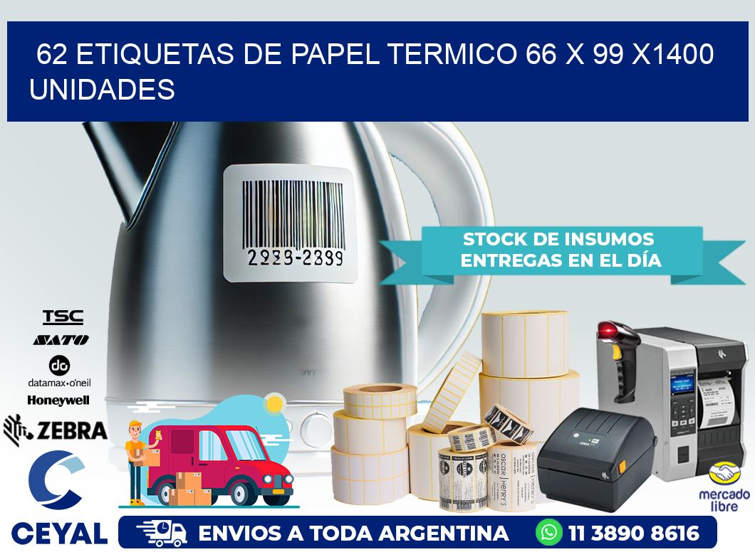 62 ETIQUETAS DE PAPEL TERMICO 66 x 99 X1400 UNIDADES