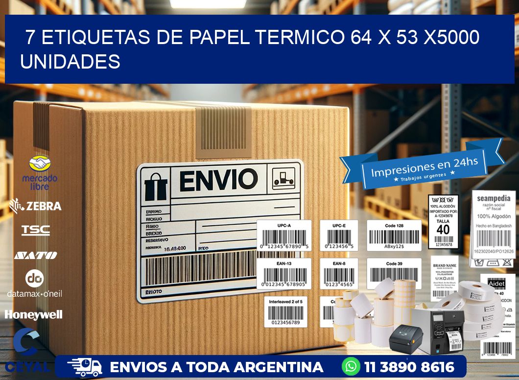 7 ETIQUETAS DE PAPEL TERMICO 64 x 53 X5000 UNIDADES