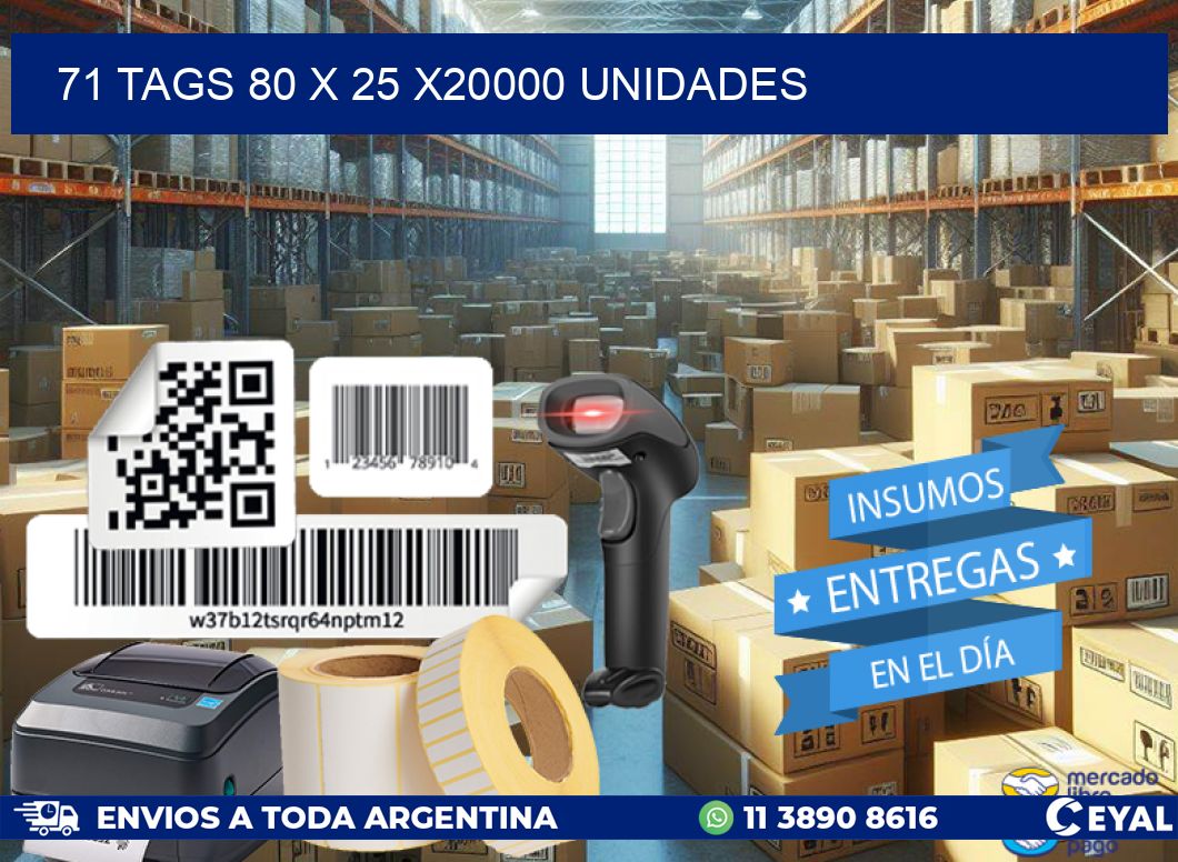 71 TAGS 80 x 25 X20000 UNIDADES