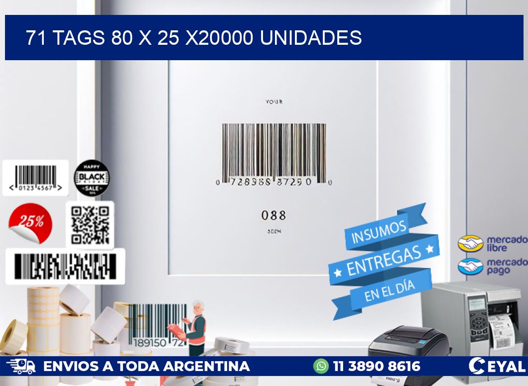 71 TAGS 80 x 25 X20000 UNIDADES