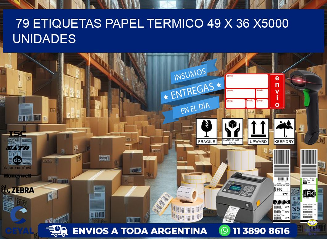 79 ETIQUETAS PAPEL TERMICO 49 x 36 X5000 UNIDADES