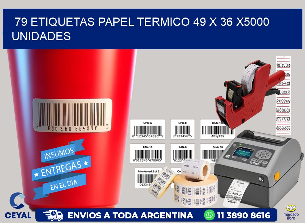 79 ETIQUETAS PAPEL TERMICO 49 x 36 X5000 UNIDADES