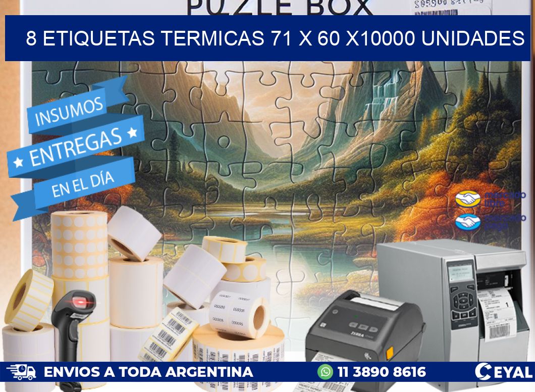 8 ETIQUETAS TERMICAS 71 x 60 X10000 UNIDADES