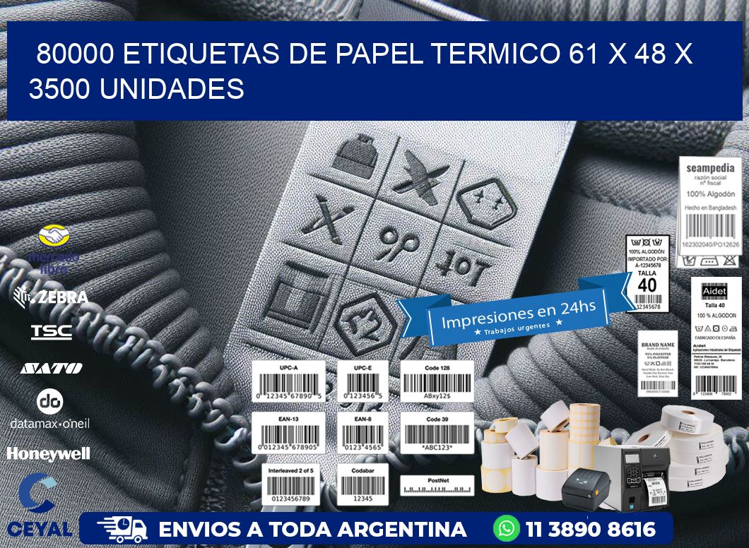 80000 ETIQUETAS DE PAPEL TERMICO 61 x 48 X 3500 UNIDADES