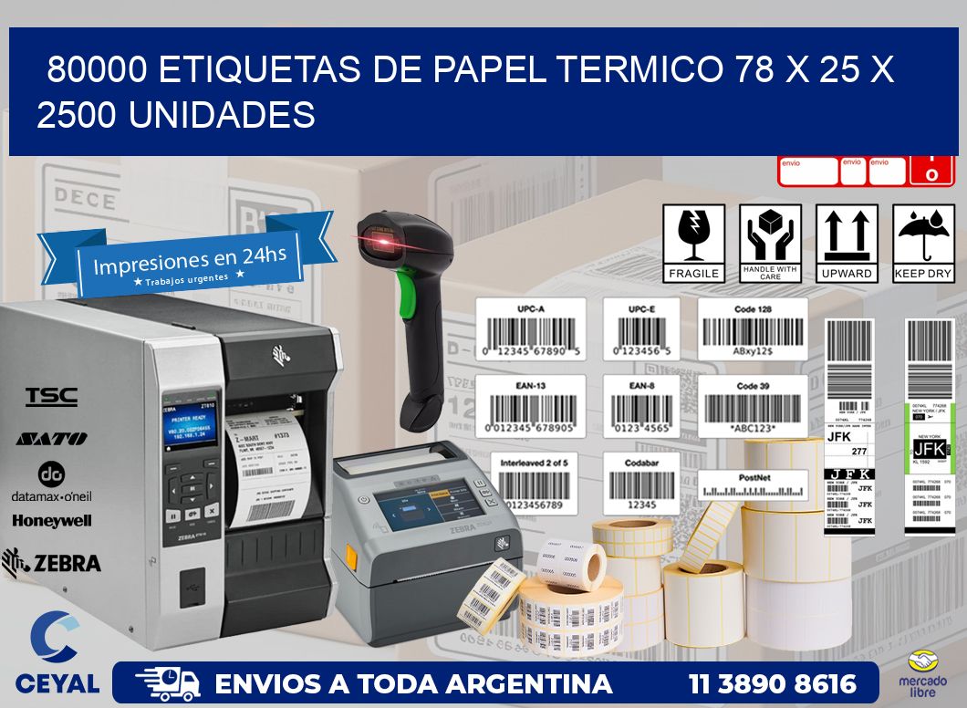 80000 ETIQUETAS DE PAPEL TERMICO 78 x 25 X 2500 UNIDADES