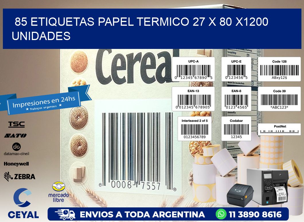 85 ETIQUETAS PAPEL TERMICO 27 x 80 X1200 UNIDADES