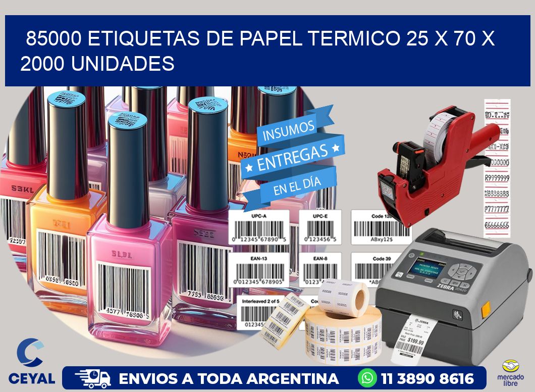 85000 ETIQUETAS DE PAPEL TERMICO 25 x 70 X 2000 UNIDADES