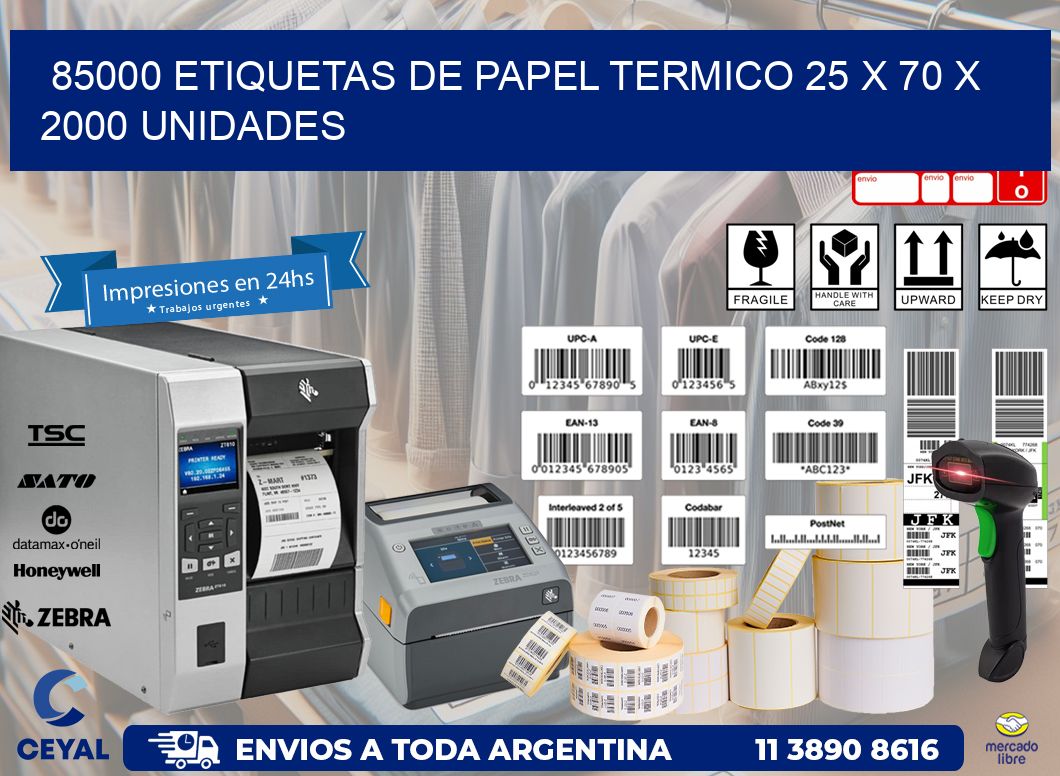 85000 ETIQUETAS DE PAPEL TERMICO 25 x 70 X 2000 UNIDADES