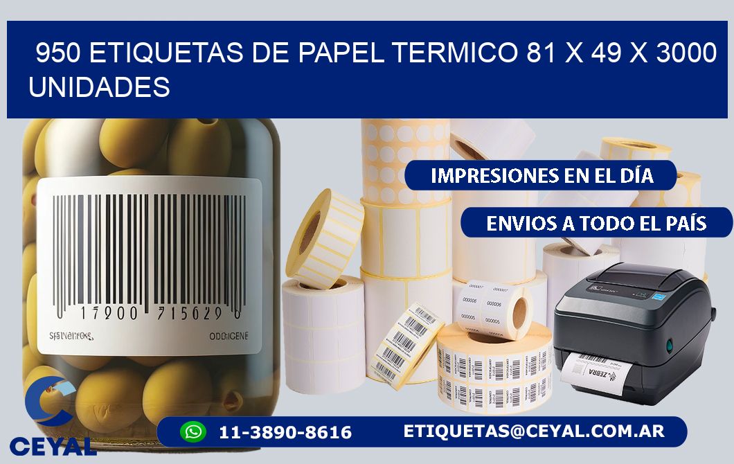 950 ETIQUETAS DE PAPEL TERMICO 81 x 49 X 3000 UNIDADES