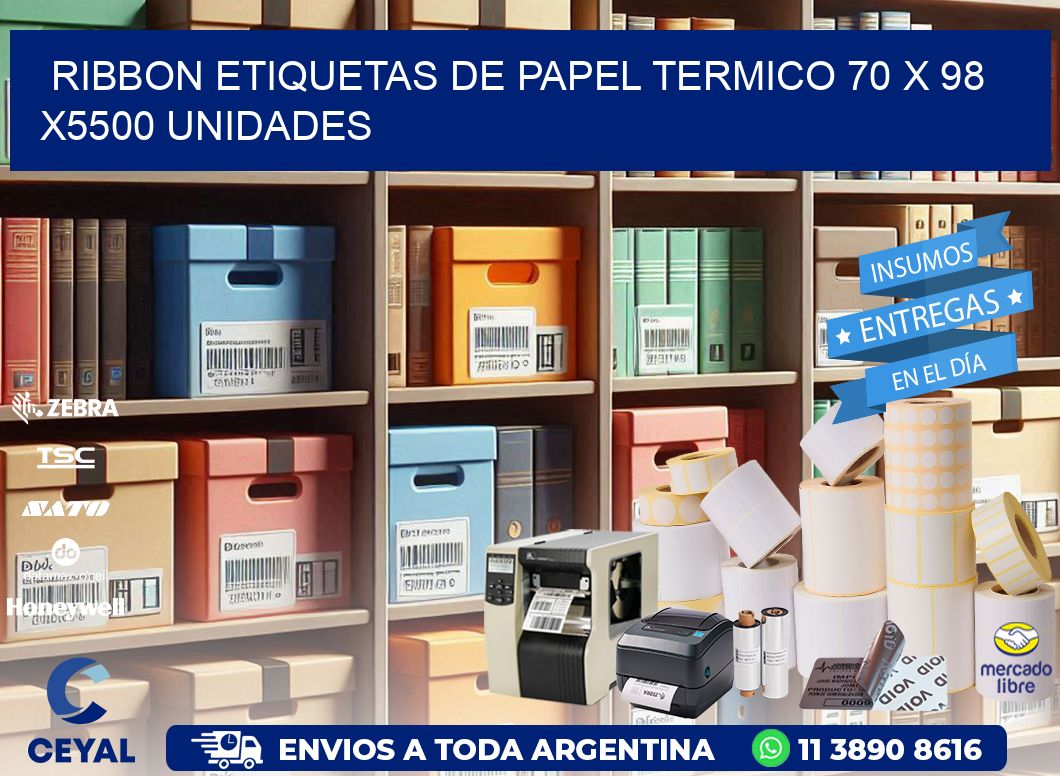 RIBBON ETIQUETAS DE PAPEL TERMICO 70 x 98 X5500 UNIDADES