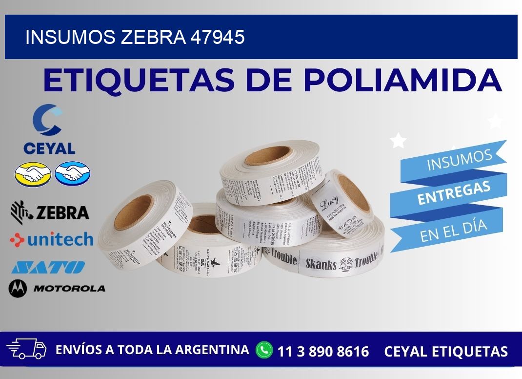 INSUMOS ZEBRA 47945
