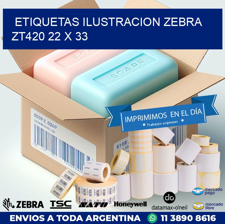 ETIQUETAS ILUSTRACION ZEBRA ZT420 22 x 33