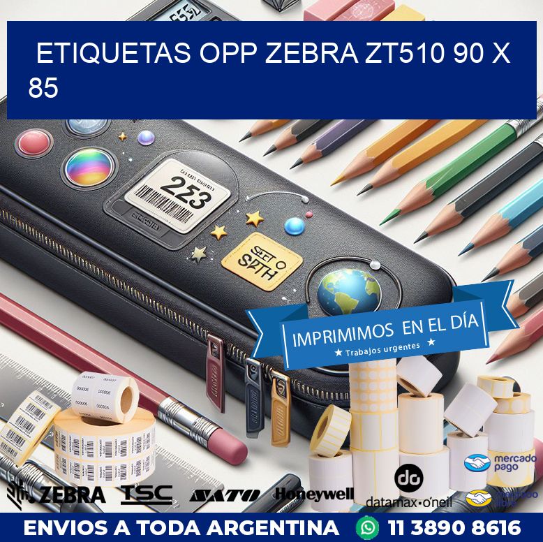 ETIQUETAS OPP ZEBRA ZT510 90 x 85