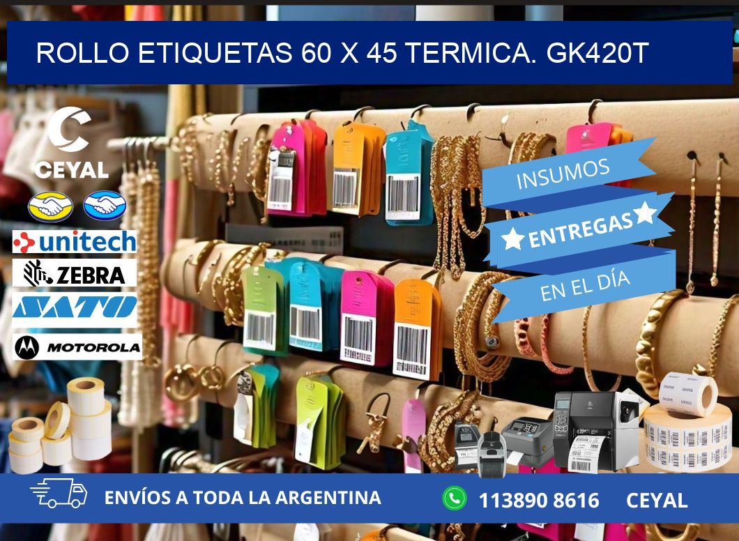 Rollo etiquetas 60 x 45 termica. gk420t