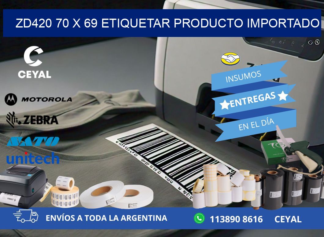 ZD420 70 x 69 ETIQUETAR PRODUCTO IMPORTADO