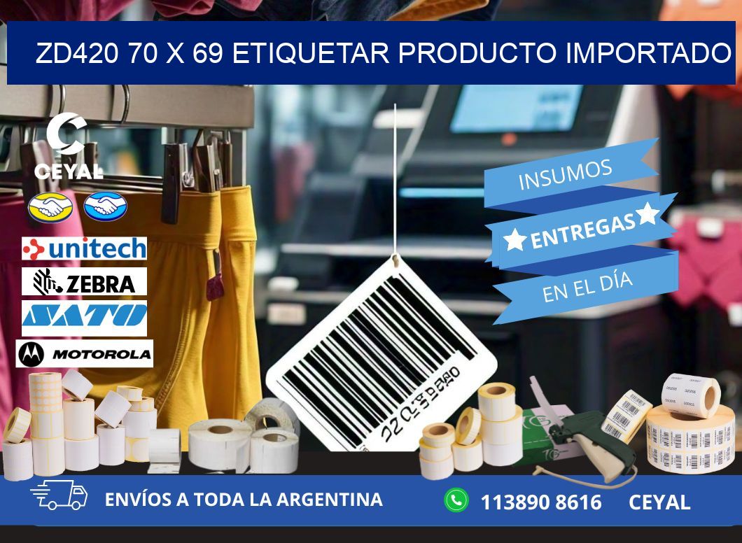 ZD420 70 x 69 ETIQUETAR PRODUCTO IMPORTADO