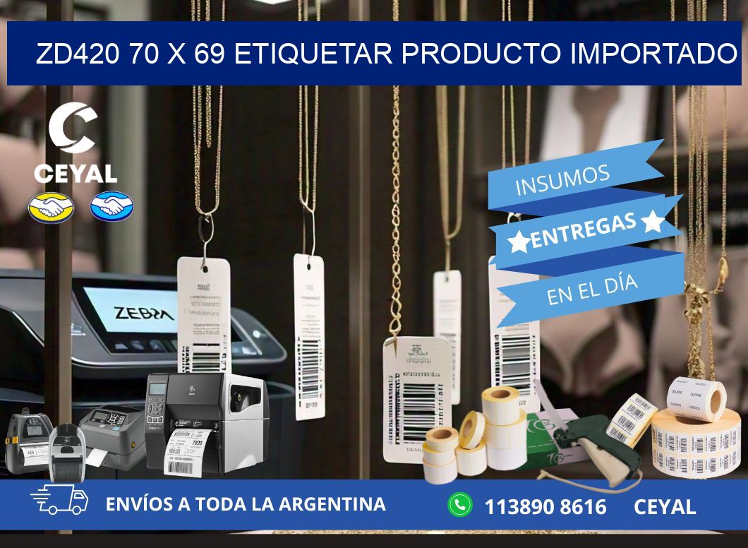 ZD420 70 x 69 ETIQUETAR PRODUCTO IMPORTADO