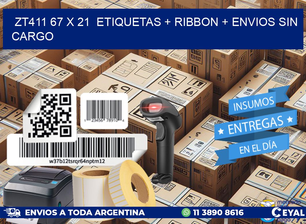 ZT411 67 x 21  etiquetas + ribbon + envios sin cargo