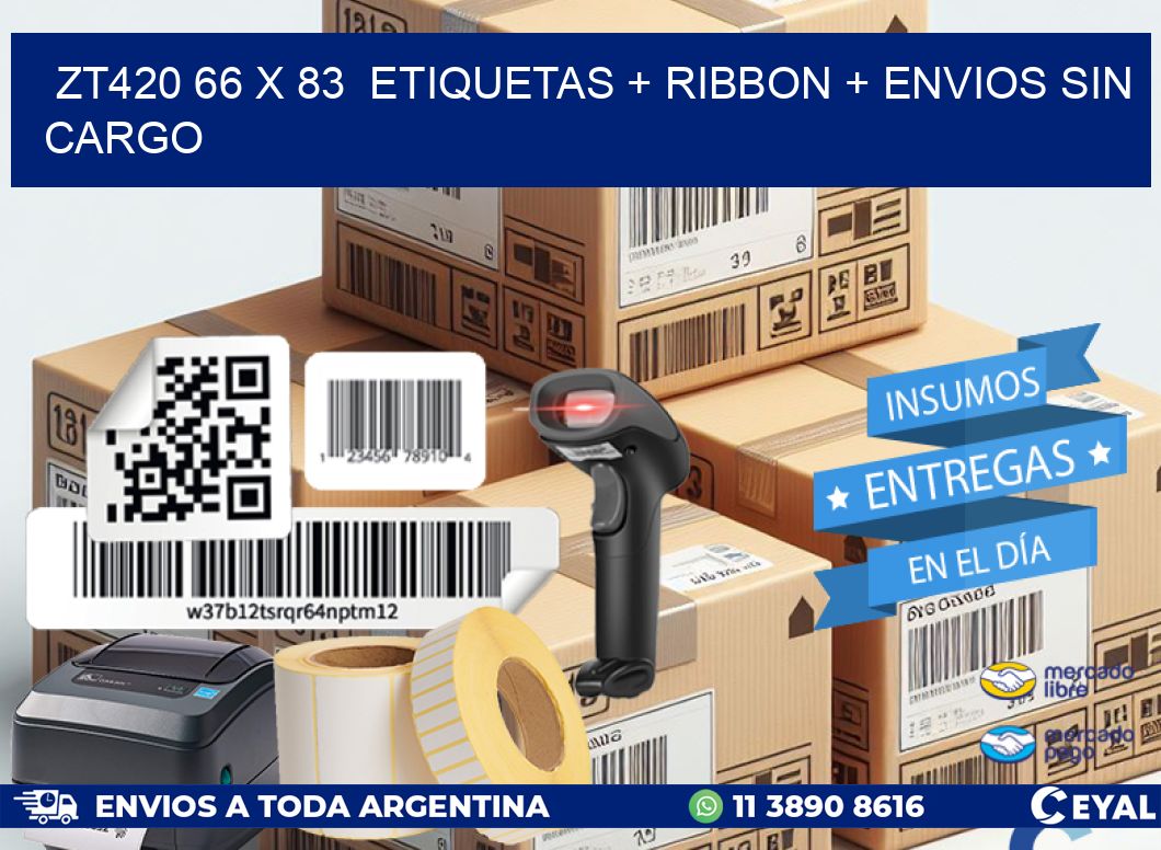 ZT420 66 x 83  etiquetas + ribbon + envios sin cargo