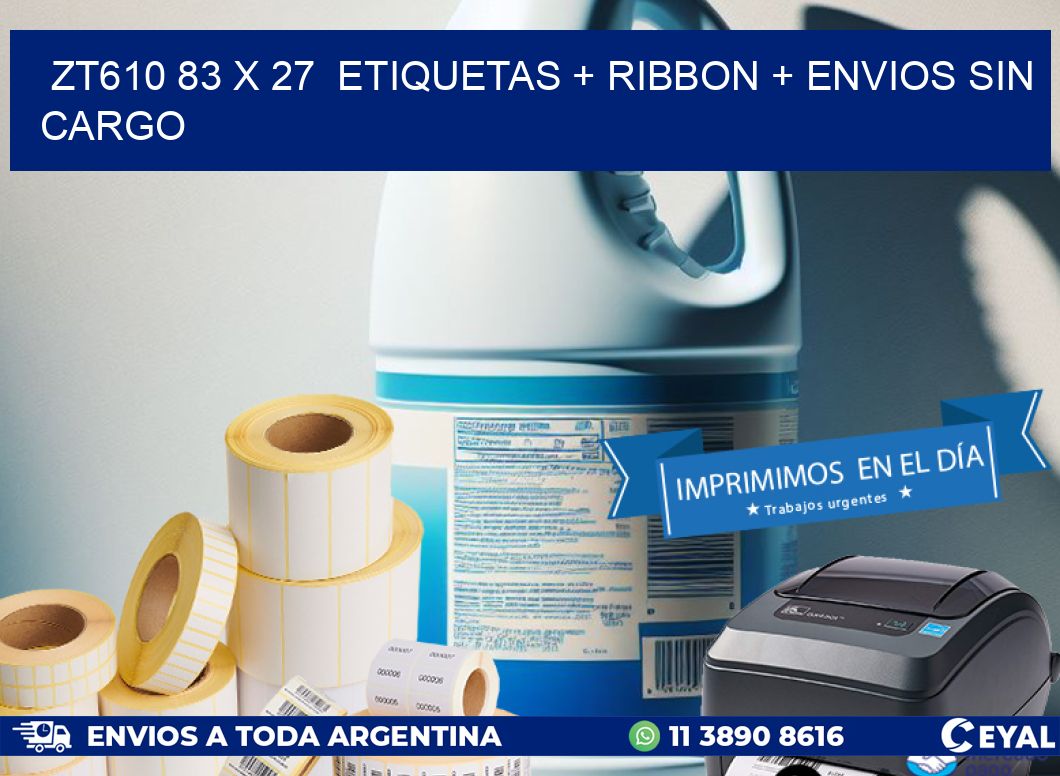 ZT610 83 x 27  etiquetas + ribbon + envios sin cargo