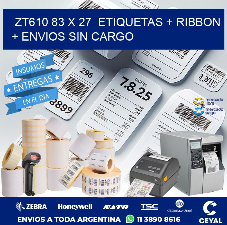 ZT610 83 x 27  etiquetas + ribbon + envios sin cargo