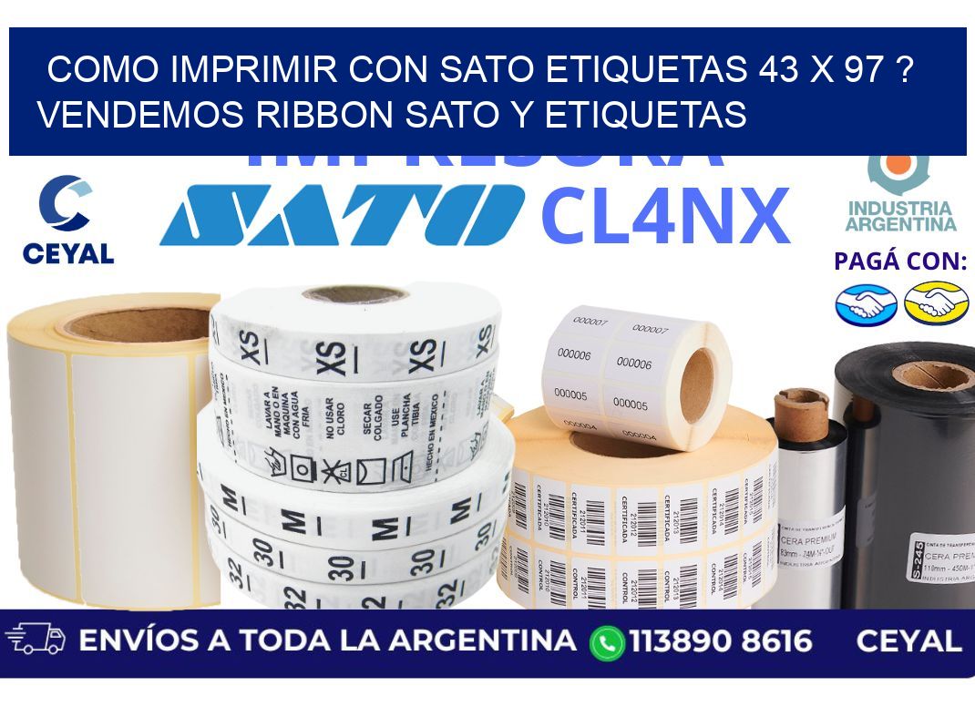 como imprimir con sato etiquetas 43 x 97 ? vendemos ribbon sato y etiquetas