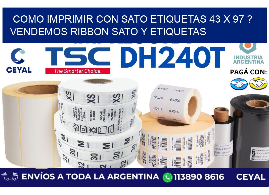 como imprimir con sato etiquetas 43 x 97 ? vendemos ribbon sato y etiquetas