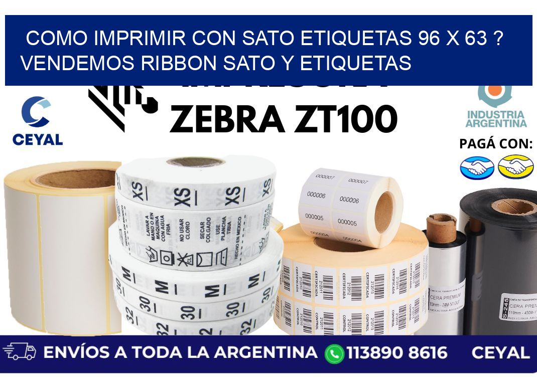 como imprimir con sato etiquetas 96 x 63 ? vendemos ribbon sato y etiquetas
