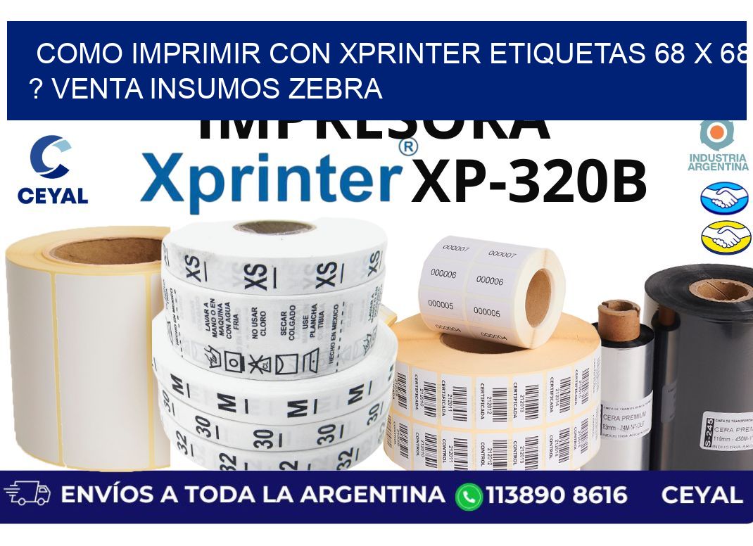 como imprimir con xprinter etiquetas 68 x 68 ? venta insumos zebra