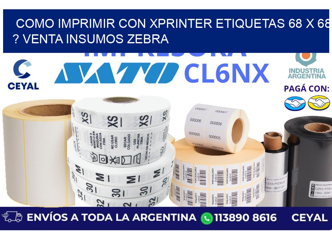 como imprimir con xprinter etiquetas 68 x 68 ? venta insumos zebra