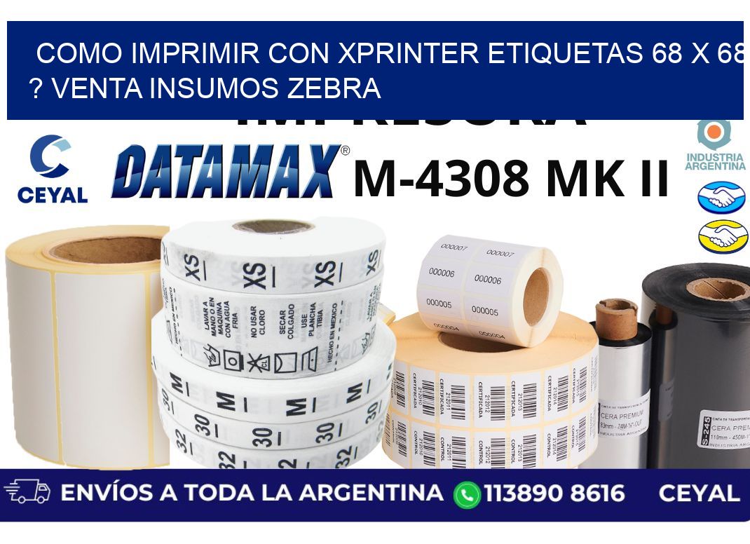 como imprimir con xprinter etiquetas 68 x 68 ? venta insumos zebra