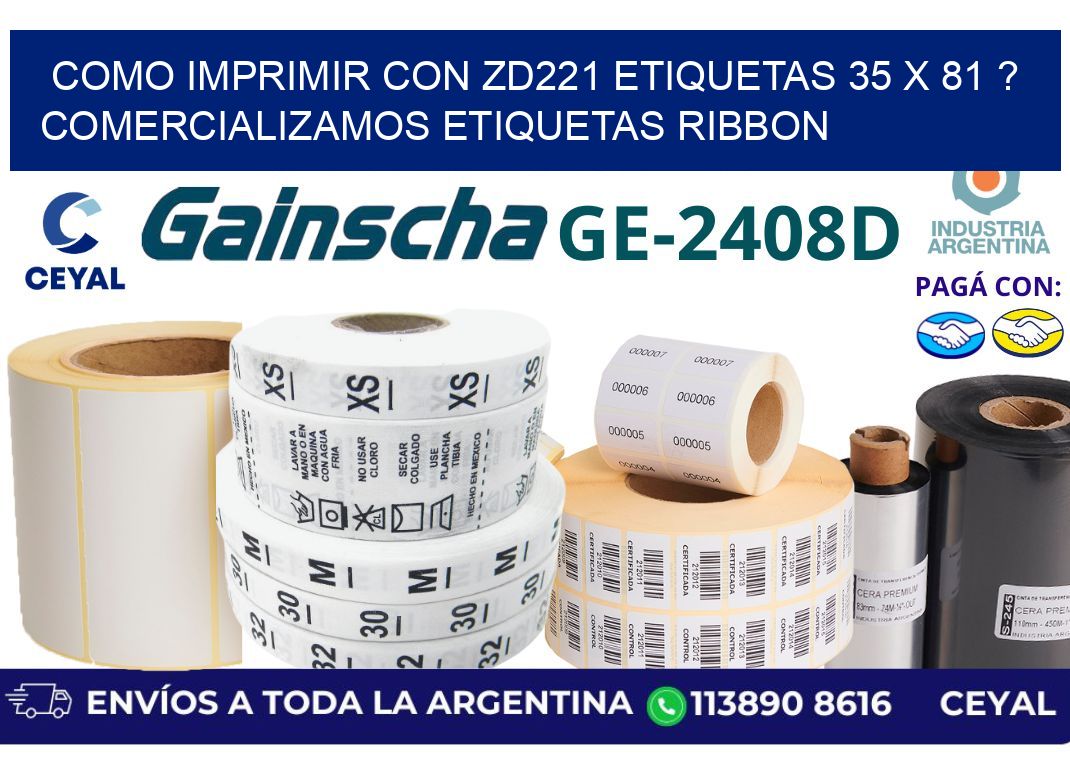 como imprimir con zd221 etiquetas 35 x 81 ? Comercializamos etiquetas ribbon