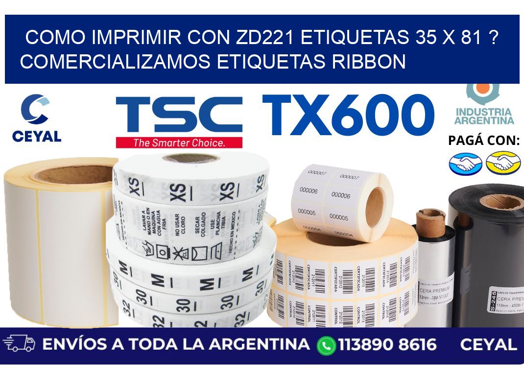 como imprimir con zd221 etiquetas 35 x 81 ? Comercializamos etiquetas ribbon