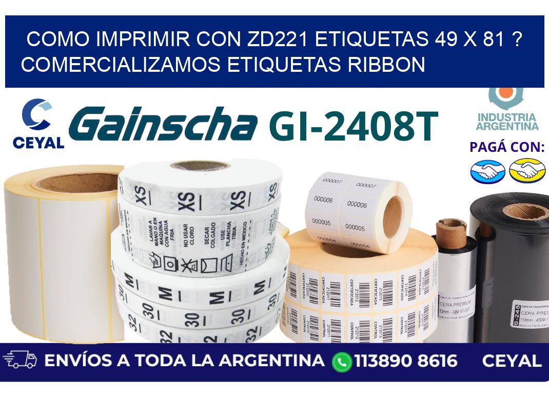 como imprimir con zd221 etiquetas 49 x 81 ? Comercializamos etiquetas ribbon